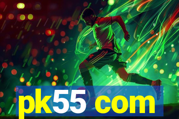 pk55 com